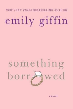 Something Borrowed de Emily Giffin