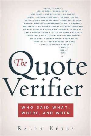 The Quote Verifier: Who Said What, Where, and When de Ralph Keyes