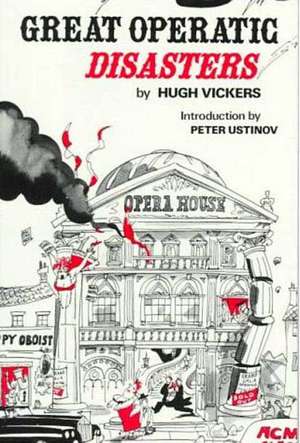 Great Operatic Disasters de Hugh Vickers