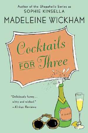 Cocktails for Three de Madeleine Wickham