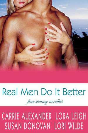 Real Men Do It Better: An Entertaining Life (with Recipes) de Lora Leigh