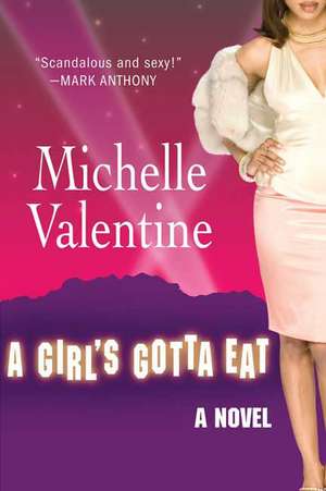 A Girl's Gotta Eat de Michelle Valentine