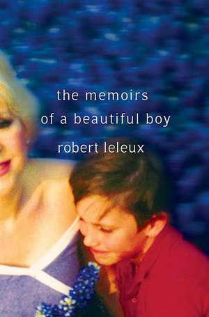 The Memoirs of a Beautiful Boy de Robert Leleux