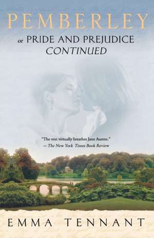 Pemberley: Or Pride and Prejudice Continued de Emma Tennant