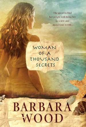 Woman of a Thousand Secrets de Barbara Wood