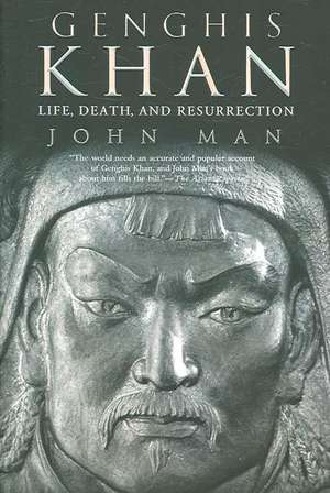 Genghis Khan: Life, Death, and Resurrection de John Man