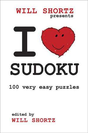 I Love Sudoku: 100 Wordless Crossword Puzzles de Will Shortz