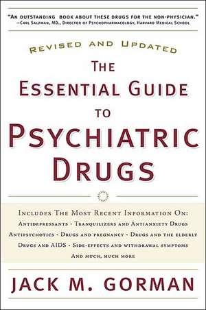 The Essential Guide to Psychiatric Drugs de Jack M. Gorman