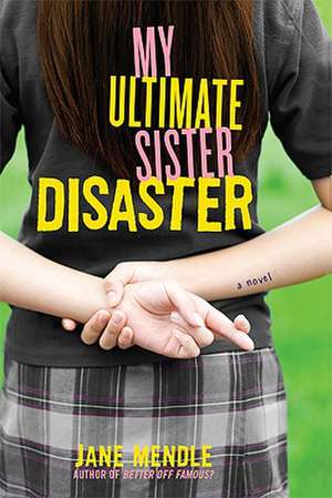 My Ultimate Sister Disaster de Jane Mendle