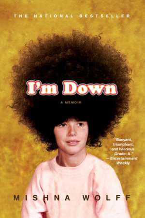 I'm Down: A Memoir de Mishna Wolff