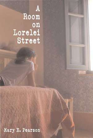 A Room on Lorelei Street de Mary E Pearson