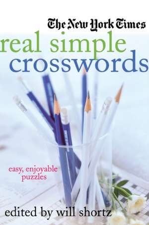 The New York Times Real Simple Crosswords: Easy, Enjoyable Puzzles de The New York Times