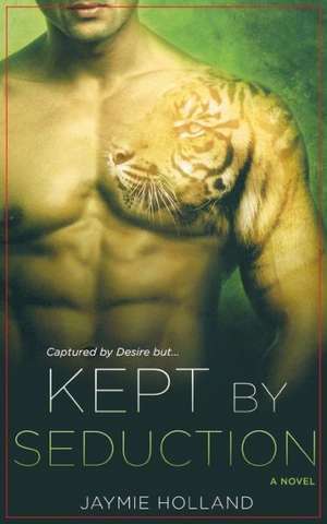 Kept by Seduction de Jaymie Holland