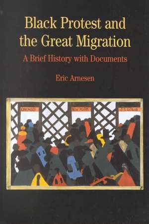 Black Protest and the Great Migration: A Brief History with Documents de Eric Arnesen