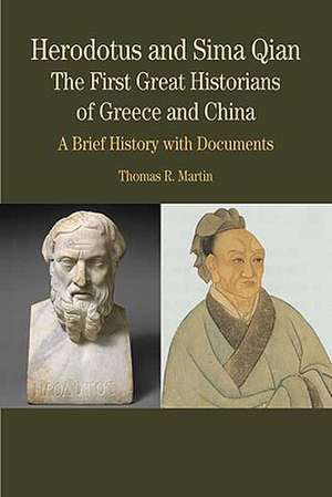 Herodotus and Sima Qian: A Brief History with Documents de Thomas R. Martin