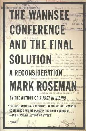 The Wannsee Conference and the Final Solution: A Reconsideration de Mark Roseman