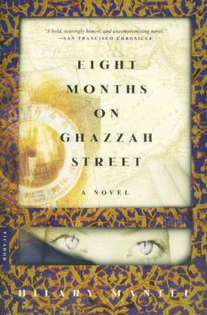 Eight Months on Ghazzah Street de Hilary Mantel