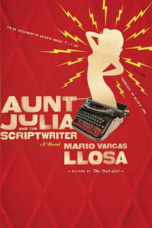 Aunt Julia and the Scriptwriter de Mario Vargas Llosa