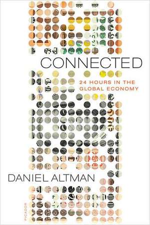 Connected: 24 Hours in the Global Economy de Daniel Altman