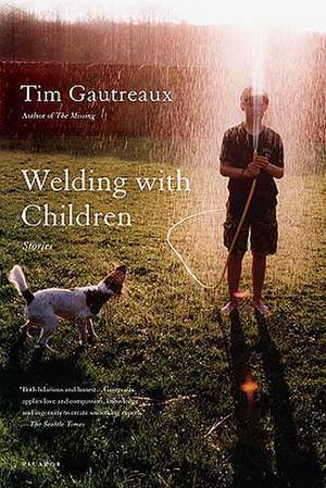 Welding with Children de Tim Gautreaux