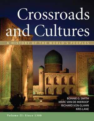 Crossroads and Cultures, Volume II: A History of the World's Peoples