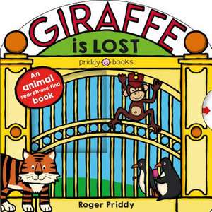 Giraffe Is Lost de Roger Priddy