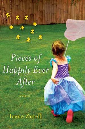 Pieces of Happily Ever After de Irene Zutell