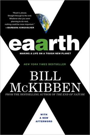 Eaarth: Making a Life on a Tough New Planet de Bill McKibben