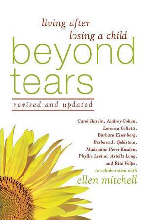 Beyond Tears: Living After Losing a Child de Carol Barkin