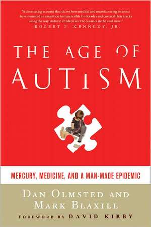 The Age of Autism: Mercury, Medicine, and a Man-Made Epidemic de Dan Olmsted