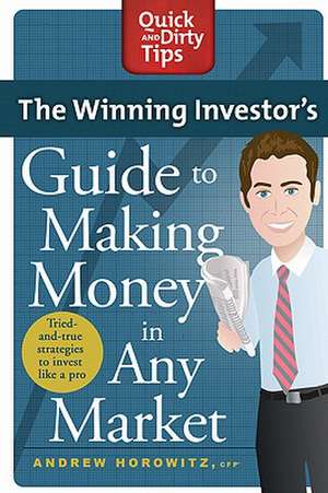 The Winning Investor's Guide to Making Money in Any Market de Andrew Horowitz