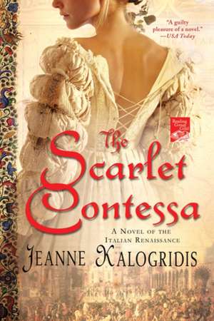 The Scarlet Contessa: A Novel of the Italian Renaissance de Jeanne Kalogridis