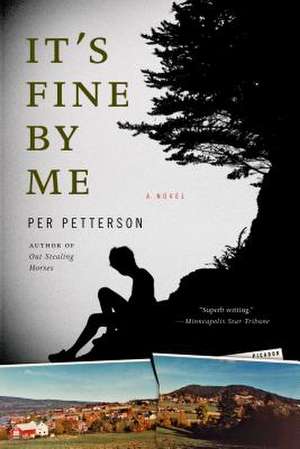 It's Fine by Me de Per Petterson