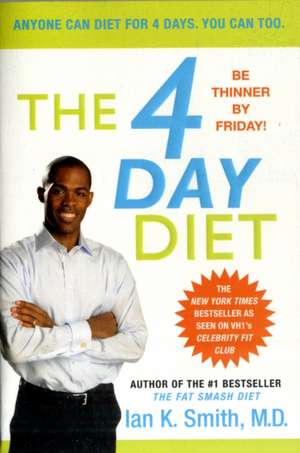 The 4 Day Diet de Ian K. Smith