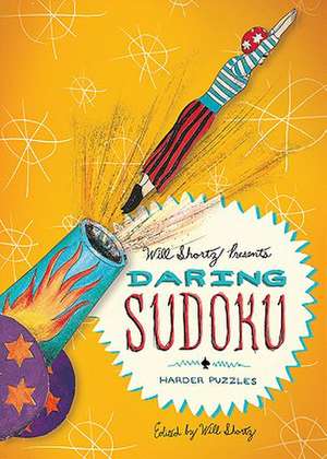 Will Shortz Presents Daring Sudoku: 200 Harder Puzzles de Will Shortz