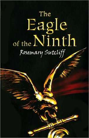 The Eagle of the Ninth de Rosemary Sutcliff