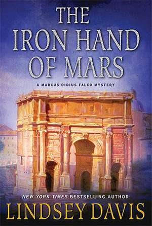 The Iron Hand of Mars de Lindsey Davis