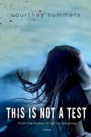 This Is Not a Test: A Memoir de Courtney Summers