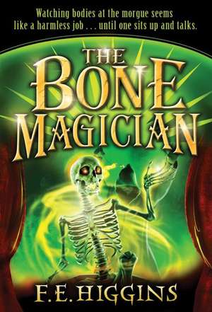 The Bone Magician de F. E. Higgins