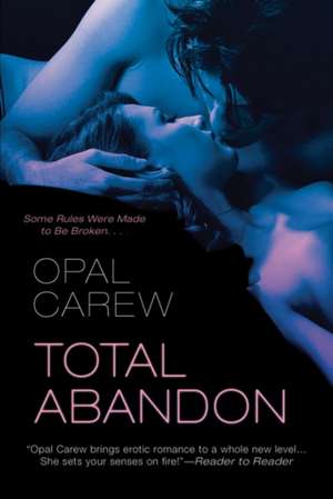 Total Abandon de Opal Carew