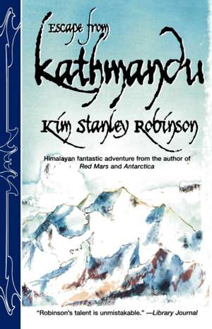 Escape from Kathmandu de Kim Stanley Robinson