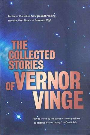 The Collected Stories of Vernor Vinge de Vernor Vinge