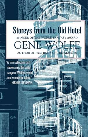 Storeys from the Old Hotel de Gene Wolfe