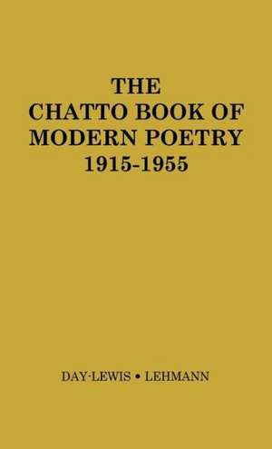 The Chatto Book of Modern Poetry, 1915-1955. de C. Day Lewis