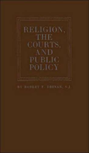 Religion, the Courts, and Public Policy de Robert F. Drinan