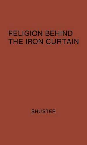 Religion Behind the Iron Curtain de George Nauman Shuster