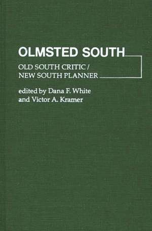 Olmsted South: Old South Critic / New South Planner de Victor Kramer