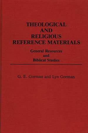 Theological and Religious Reference Materials: General Resources and Biblical Studies de Professor Gorman, G. E.