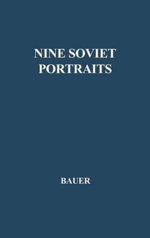 Nine Soviet Portraits de Raymond Augustine Bauer