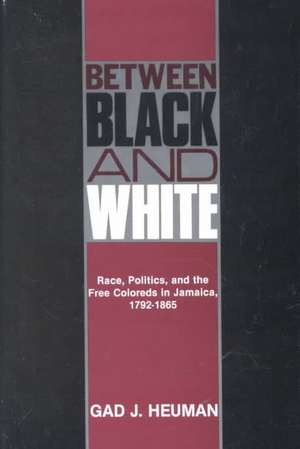 Between Black and White de Gad Heuman